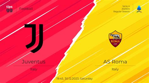Juventus vs Roma prediction, odds & betting tips 30/12/2023.